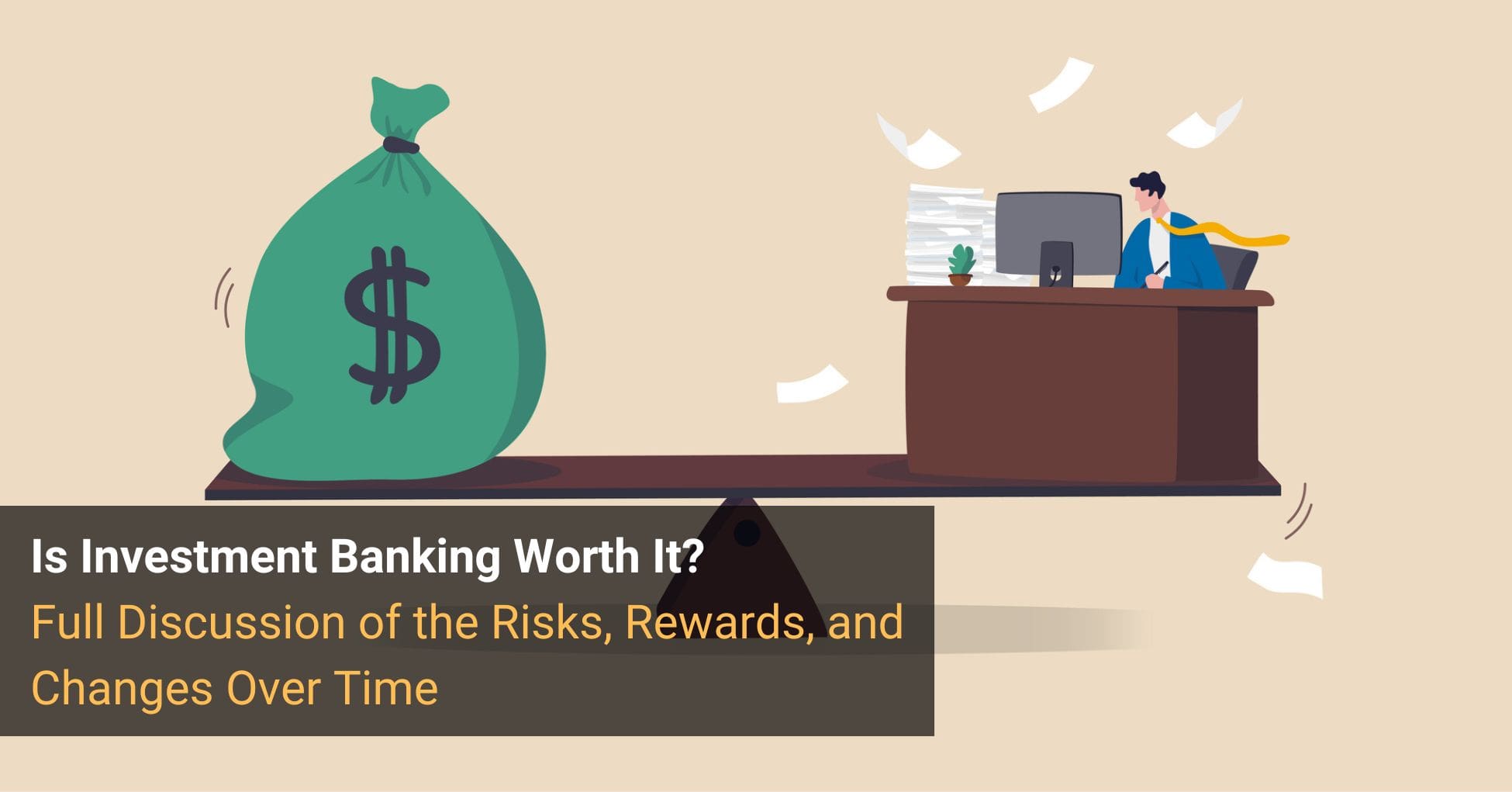 Is Investment Banking Worth It?