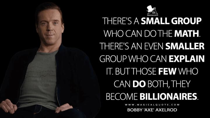Bobby Axelrod - Math and Billionaires